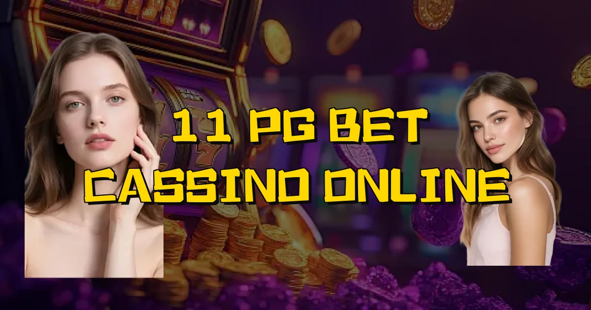 11 Pg Bet Cassino Online Oficial