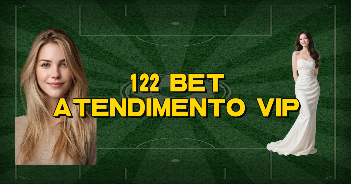 122 Bet Atendimento Vip Oficial