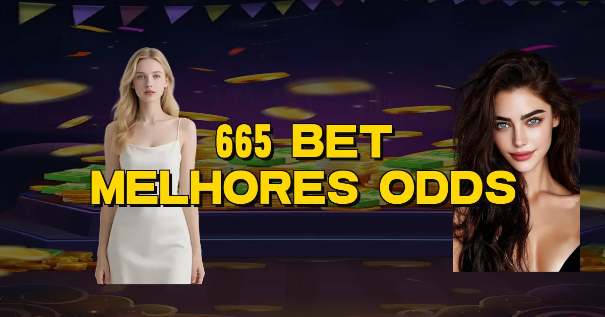 665 Bet Melhores Odds Oficial