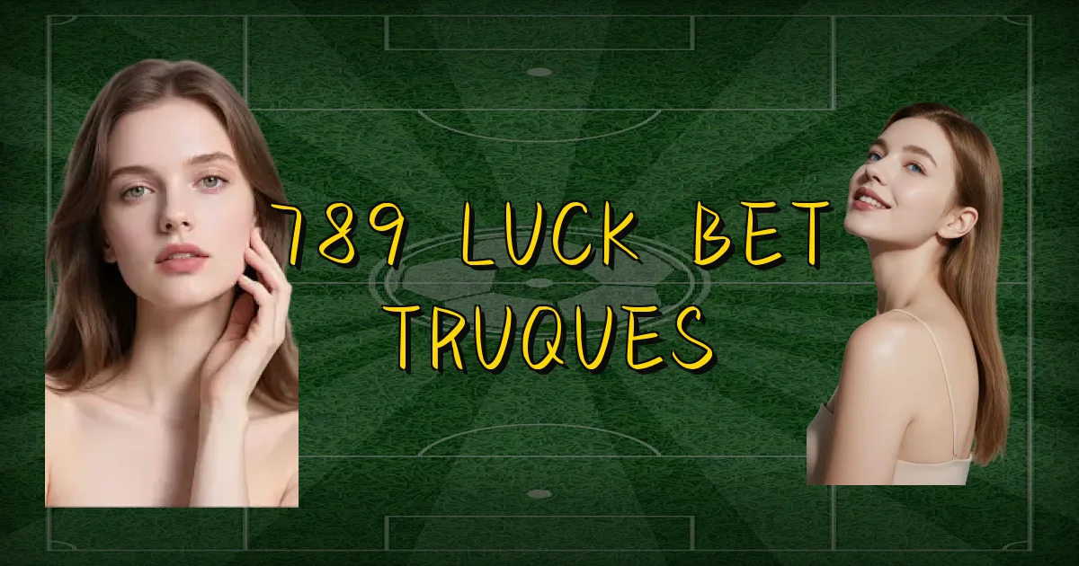 789 Luck Bet Truques Oficial