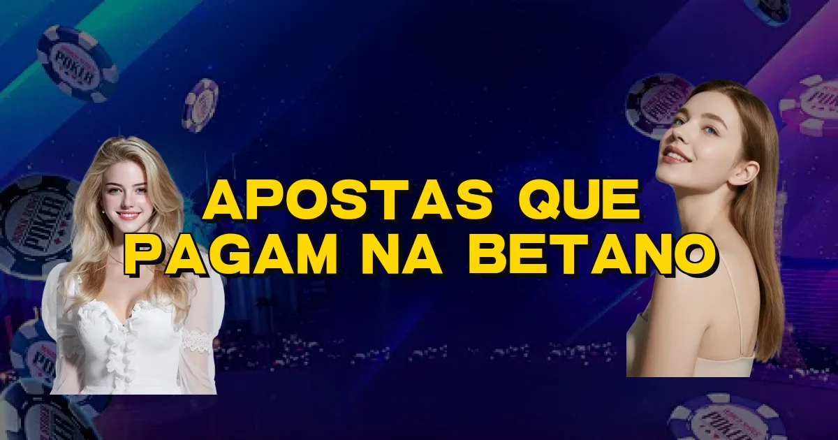 Apostas Que Pagam Na Betano Oficial
