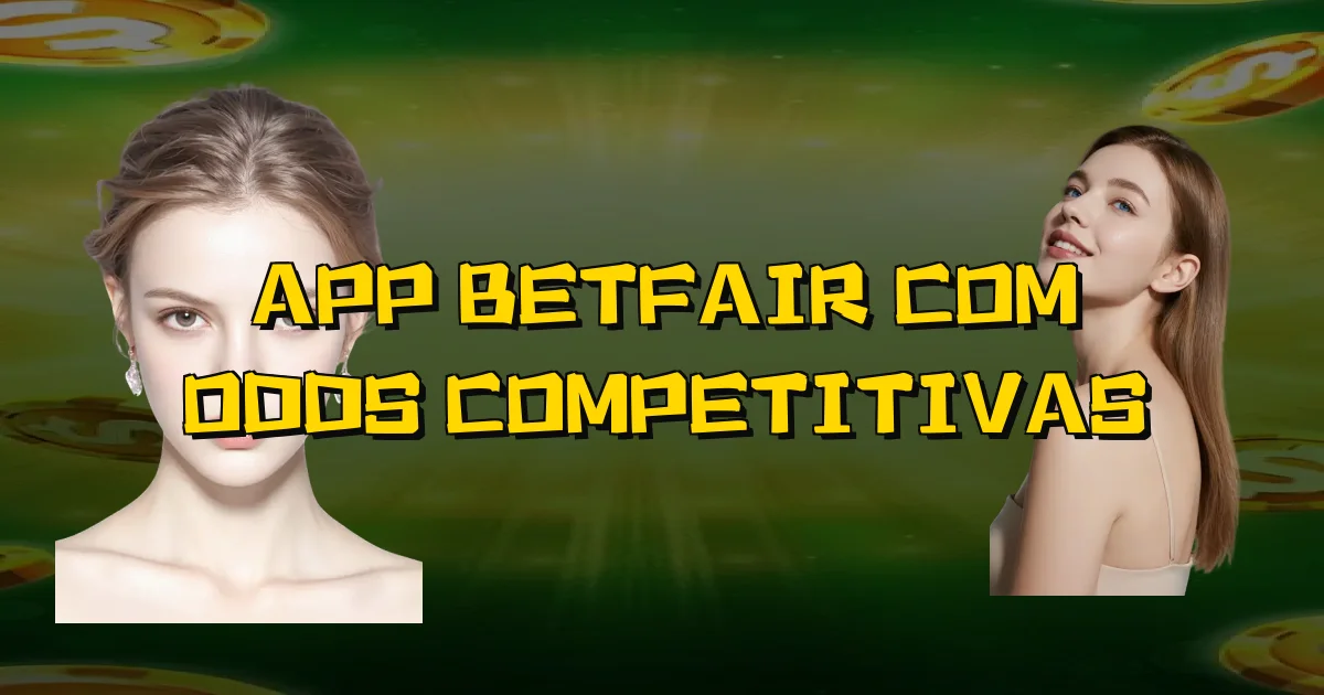 App Betfair Com Odds Competitivas Oficial