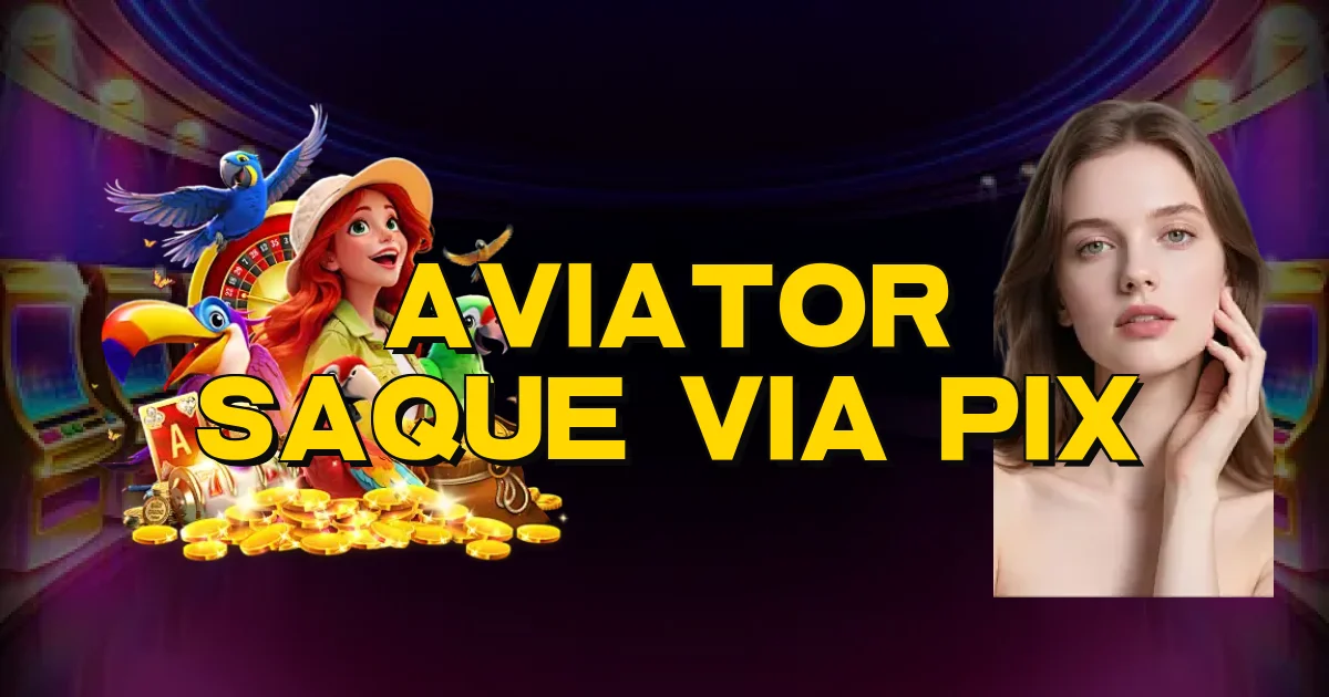 Aviator Saque Via Pix Oficial