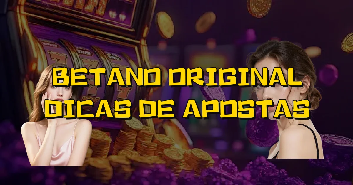 Betano Original Dicas De Apostas Oficial