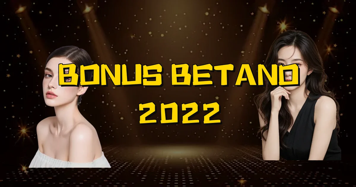 Bonus Betano 2022 Oficial
