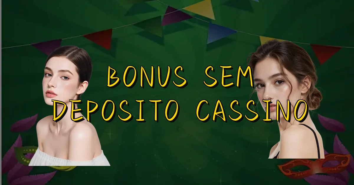 Bonus Sem Deposito Cassino Oficial