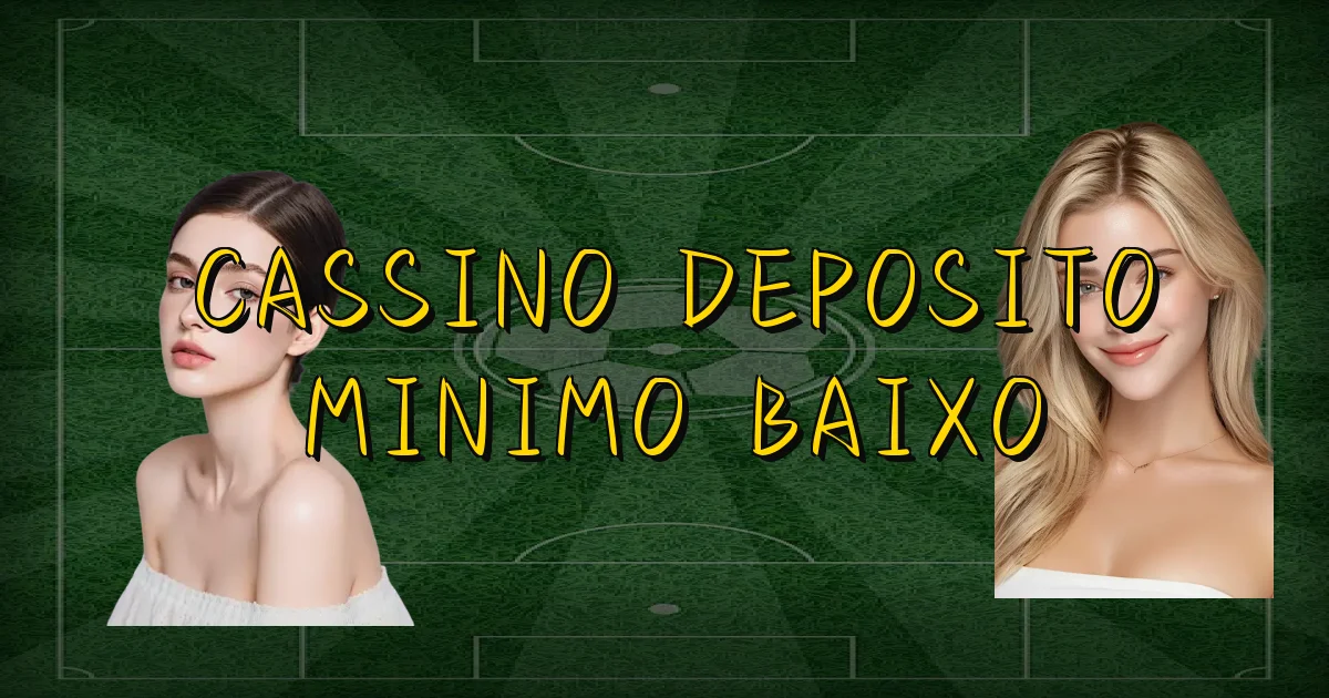 Cassino Deposito Minimo Baixo Oficial