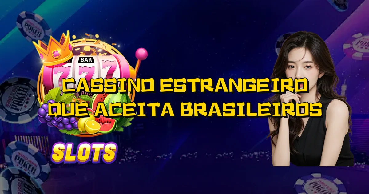Cassino Estrangeiro Que Aceita Brasileiros Oficial