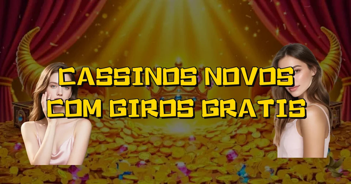 Cassinos Novos Com Giros Gratis Oficial