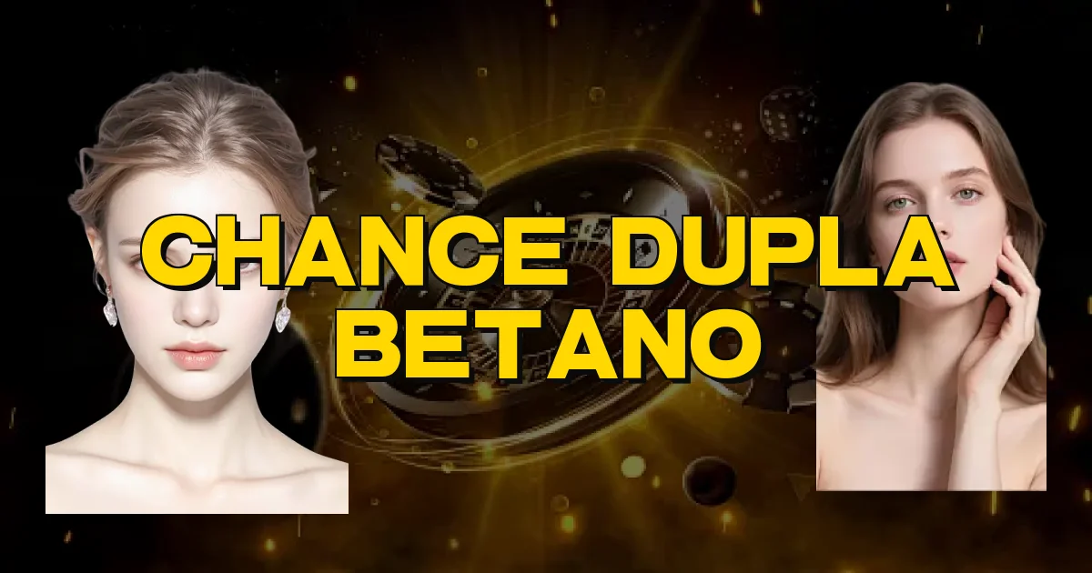 Chance Dupla Betano Oficial