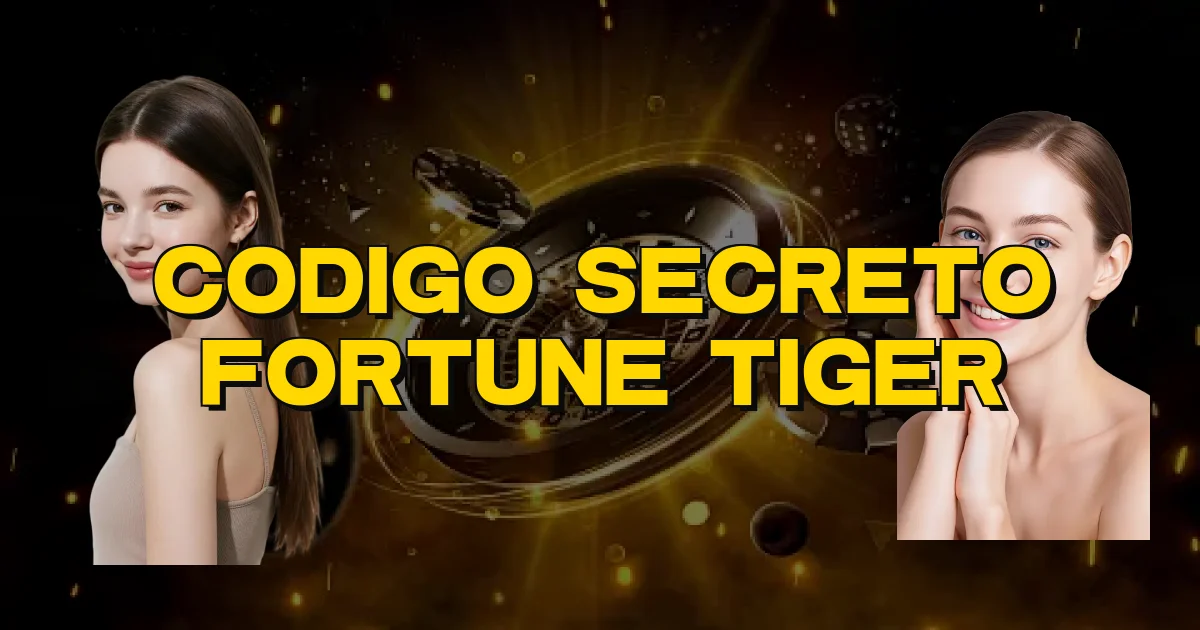Codigo Secreto Fortune Tiger Oficial