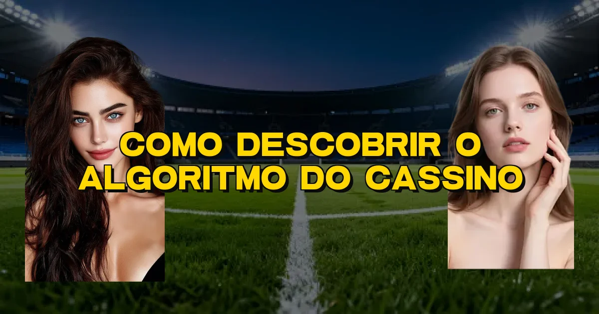 Como Descobrir O Algoritmo Do Cassino Oficial