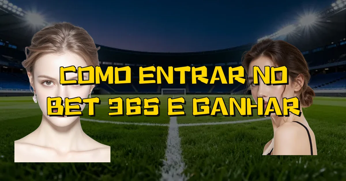 Como Entrar No Bet 365 E Ganhar Oficial