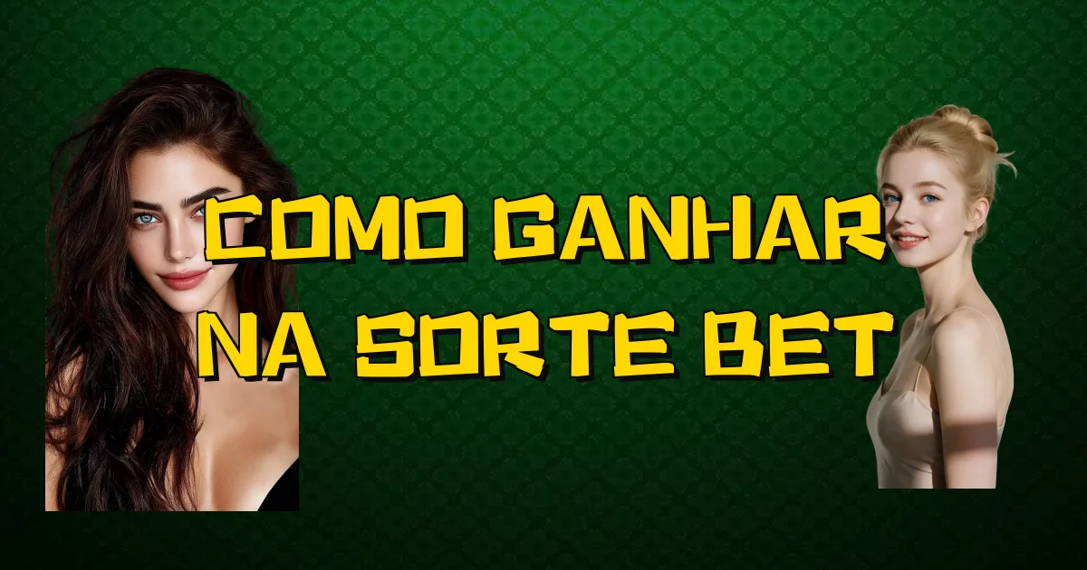 Como Ganhar Na Sorte Bet Oficial
