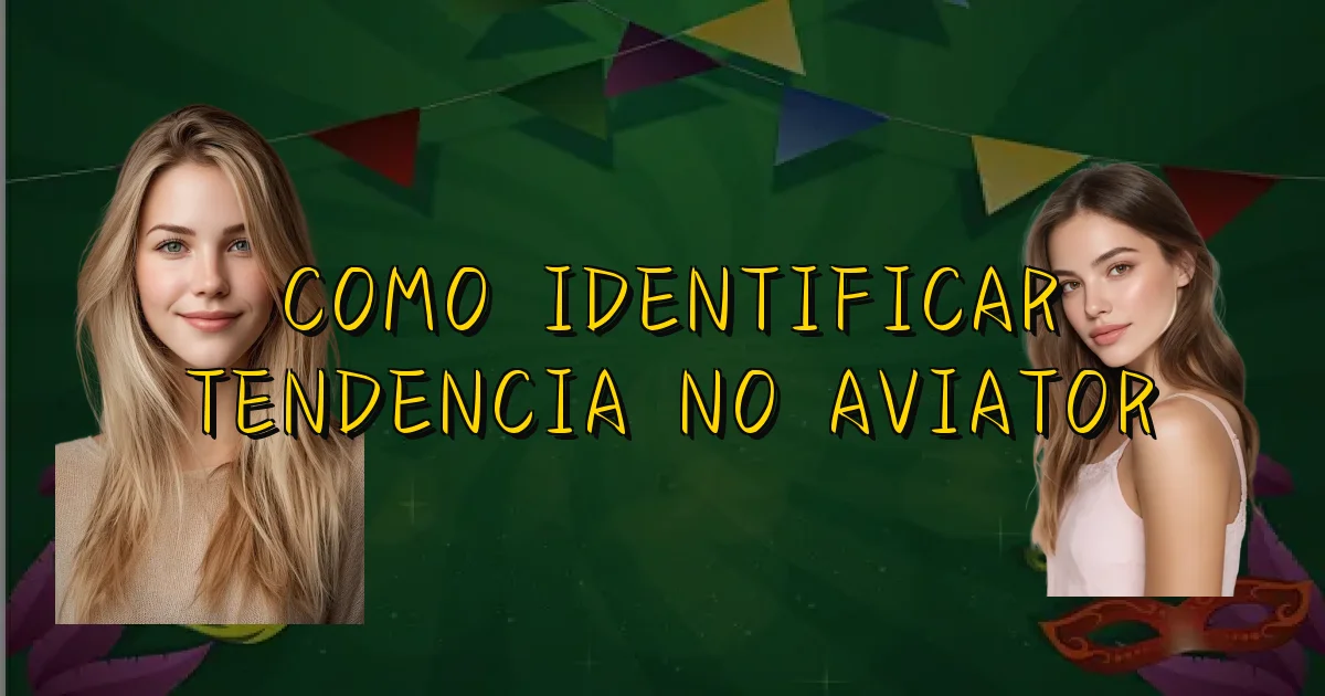 Como Identificar Tendencia No Aviator Oficial