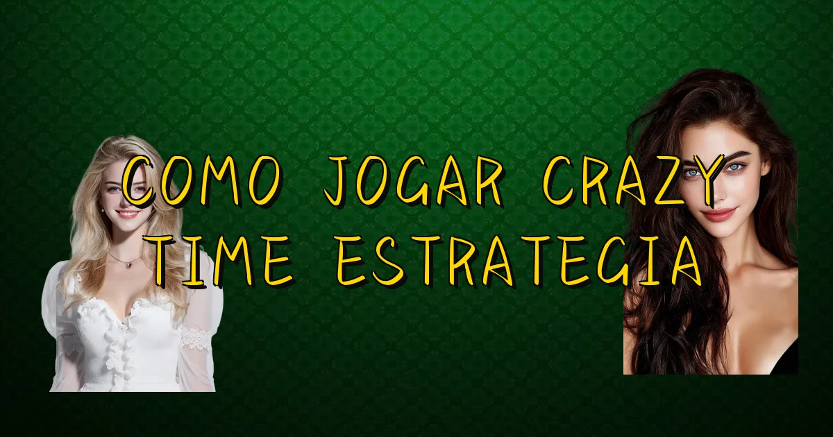 Como Jogar Crazy Time Estrategia Oficial