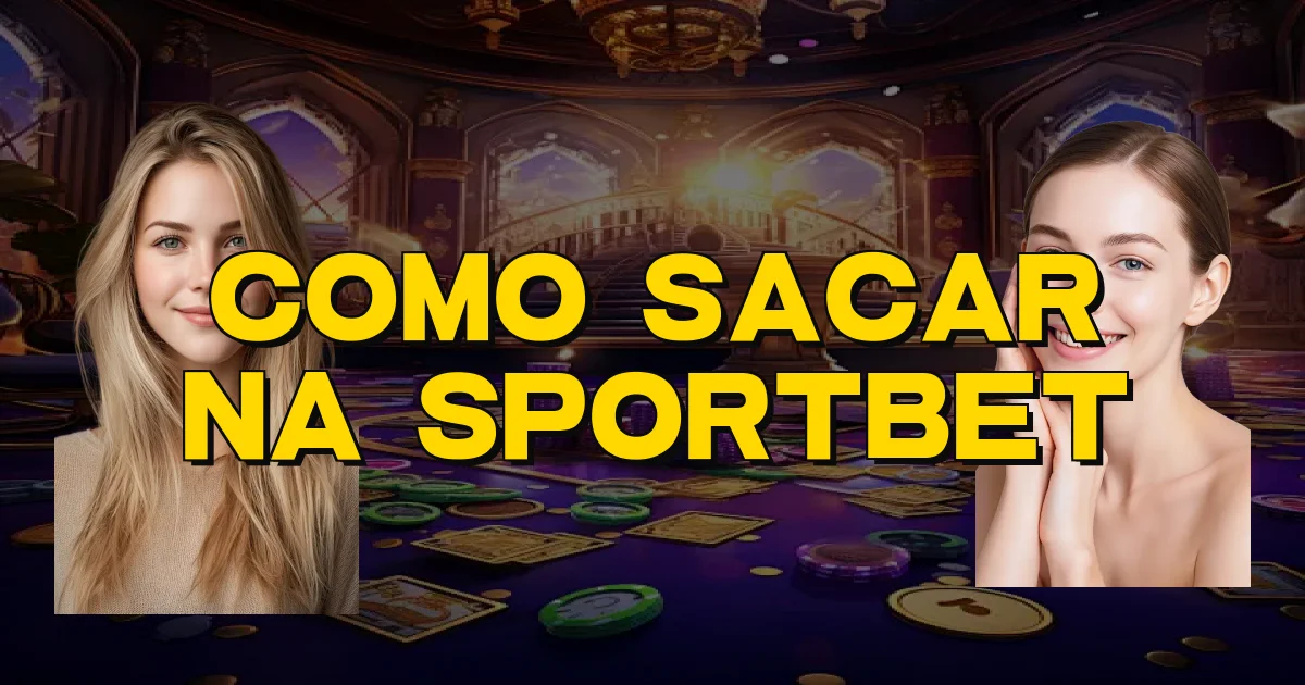 Como Sacar Na Sportbet Oficial