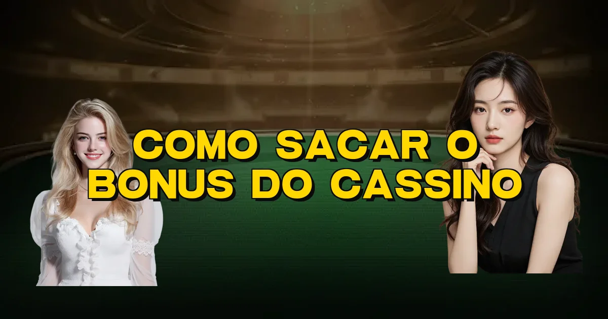 Como Sacar O Bonus Do Cassino Oficial