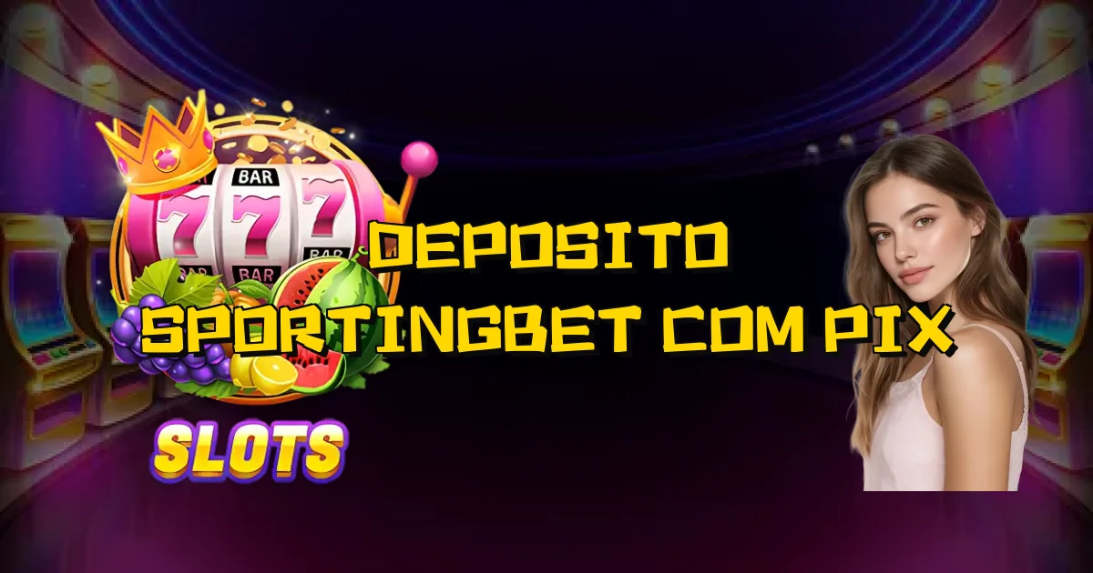 Deposito Sportingbet Com Pix Oficial
