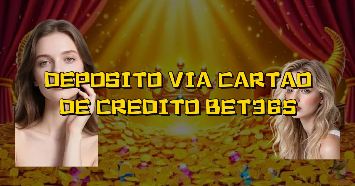 Deposito Via Cartao De Credito Bet365 Oficial