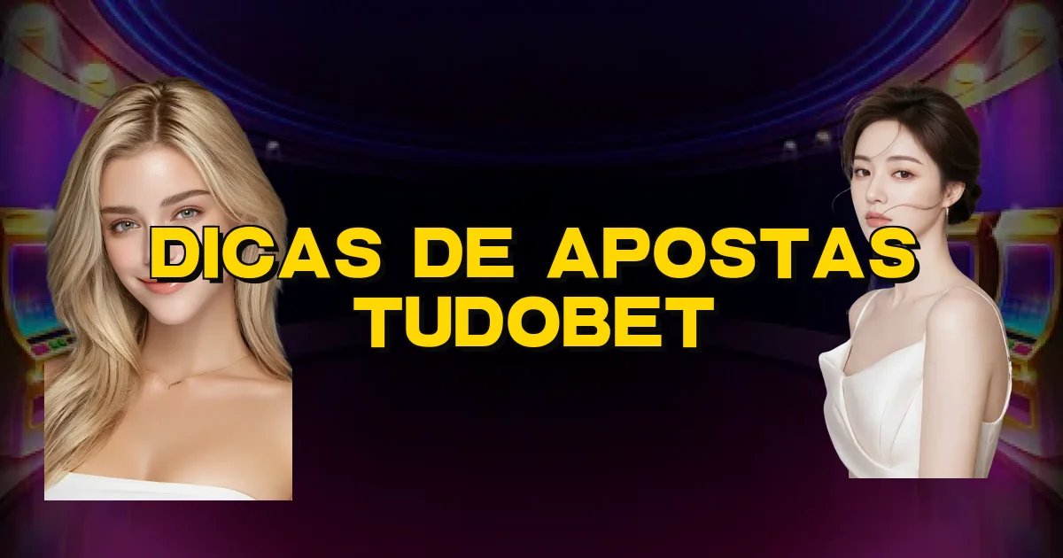 Dicas De Apostas Tudobet Oficial