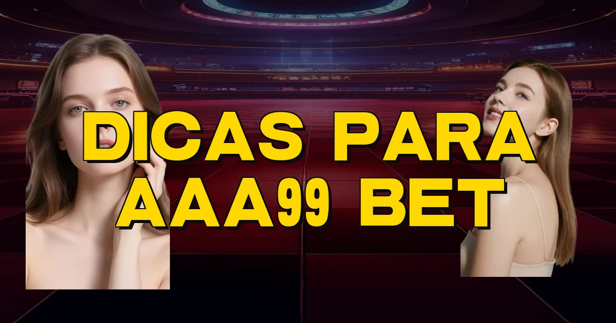 Dicas Para Aaa99 Bet Oficial