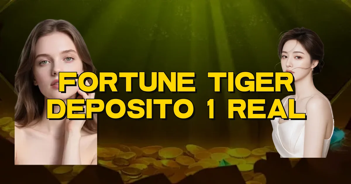 Fortune Tiger Deposito 1 Real Oficial