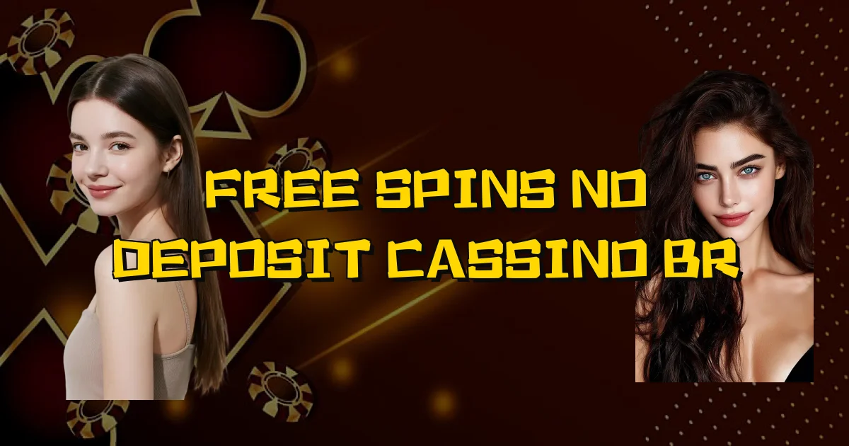 Free Spins No Deposit Cassino Br Oficial