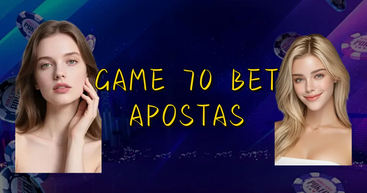 Game 70 Bet Apostas Oficial
