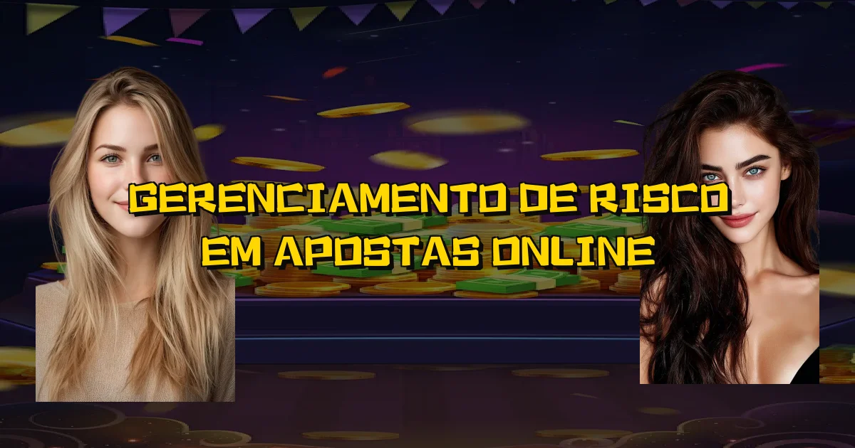 Gerenciamento De Risco Em Apostas Online Oficial
