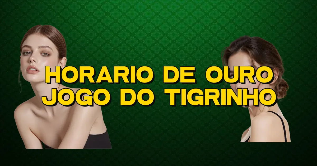 Horario De Ouro Jogo Do Tigrinho Oficial