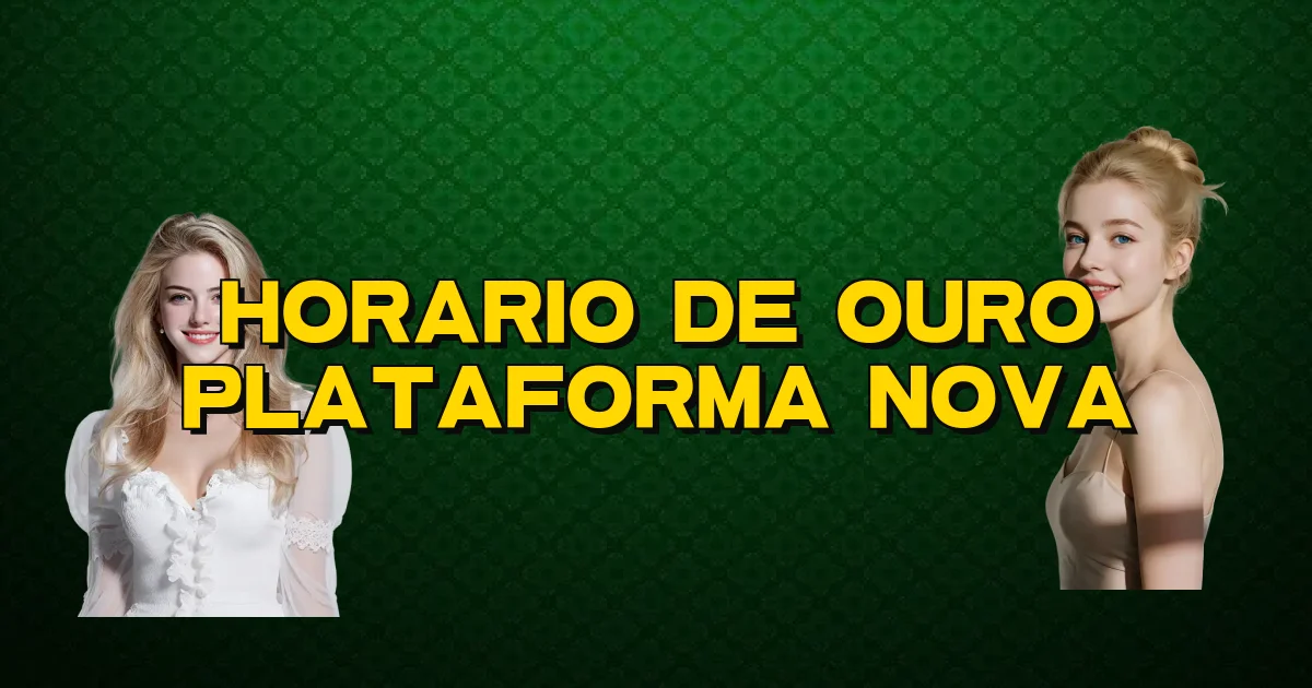 Horario De Ouro Plataforma Nova Oficial