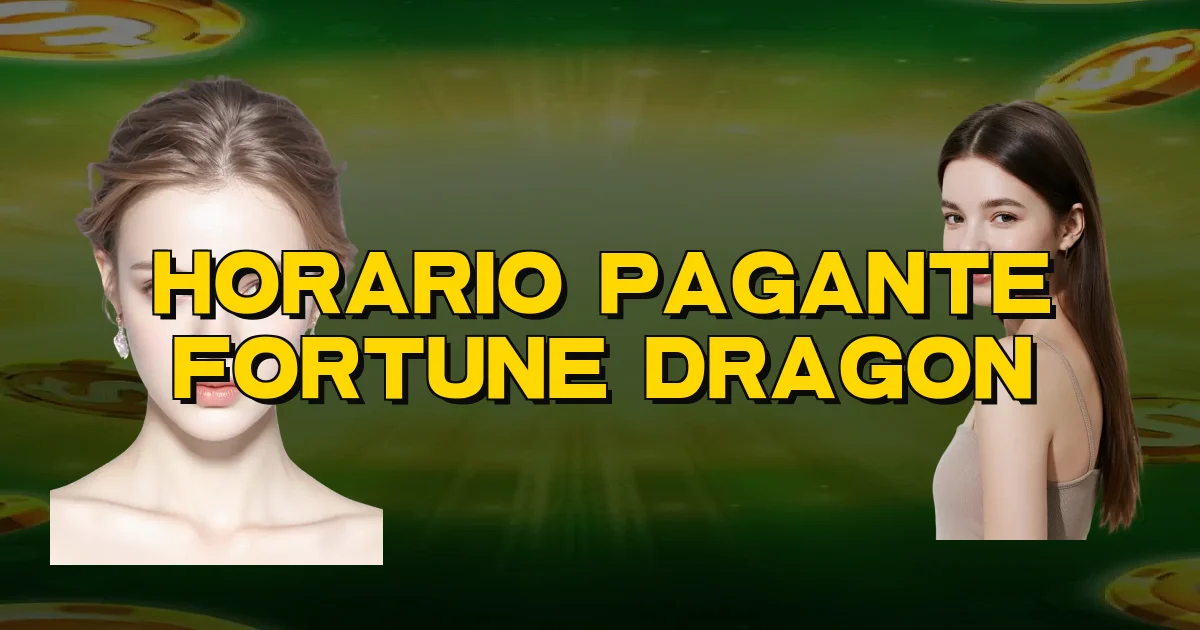 Horario Pagante Fortune Dragon Oficial