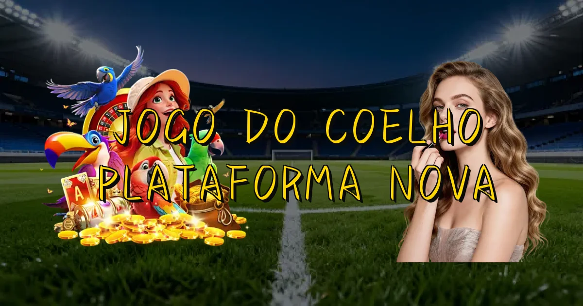 Jogo Do Coelho Plataforma Nova Oficial