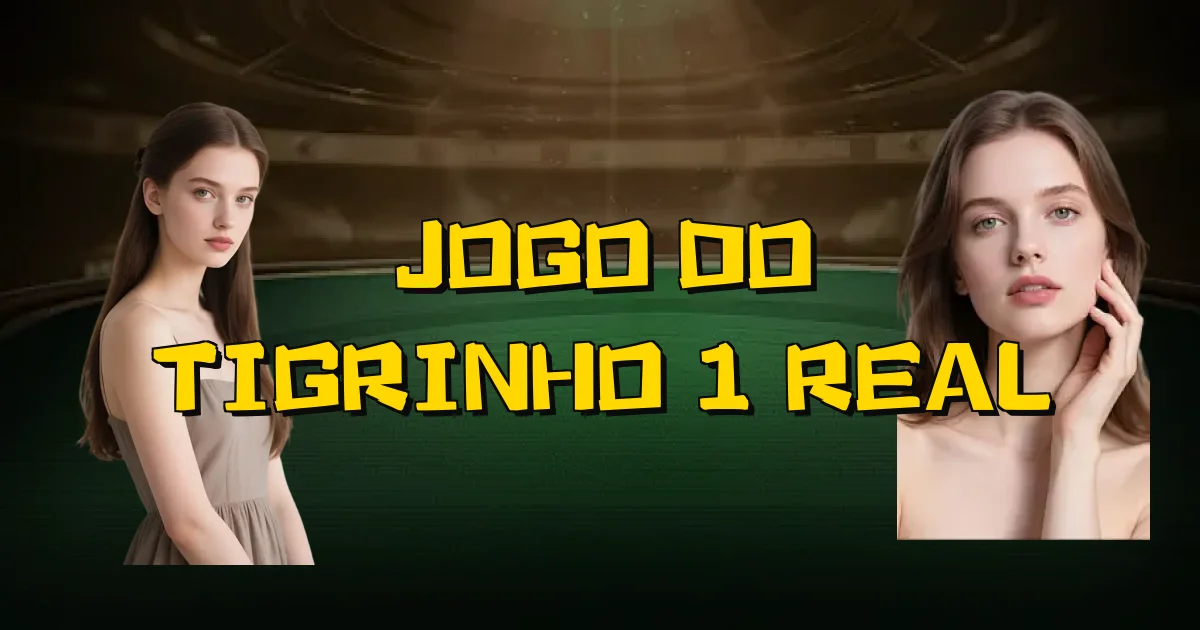 Jogo Do Tigrinho 1 Real Oficial