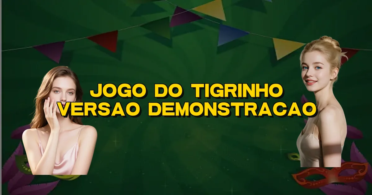 Jogo Do Tigrinho Versao Demonstracao Oficial