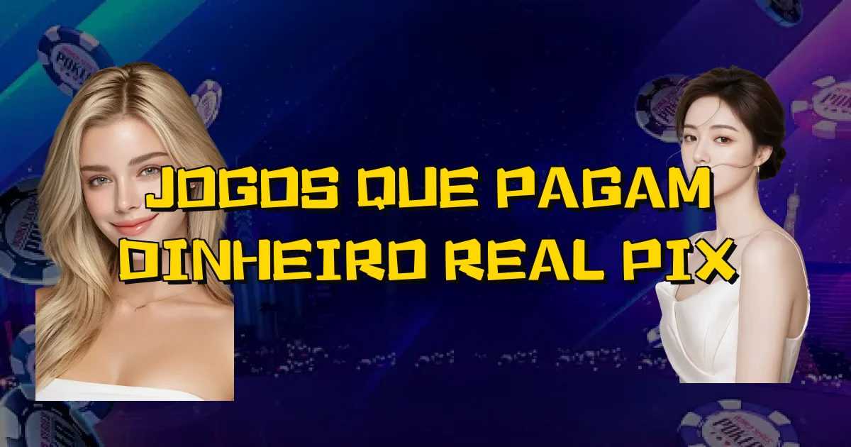 Jogos Que Pagam Dinheiro Real Pix Oficial