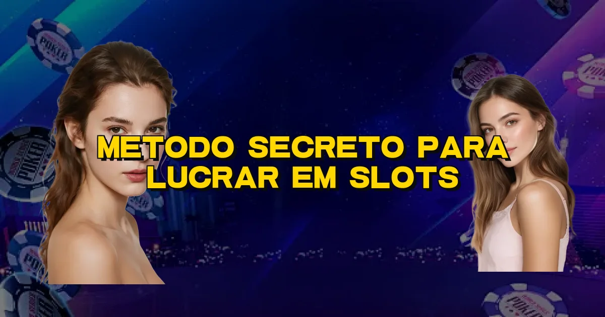 Metodo Secreto Para Lucrar Em Slots Oficial