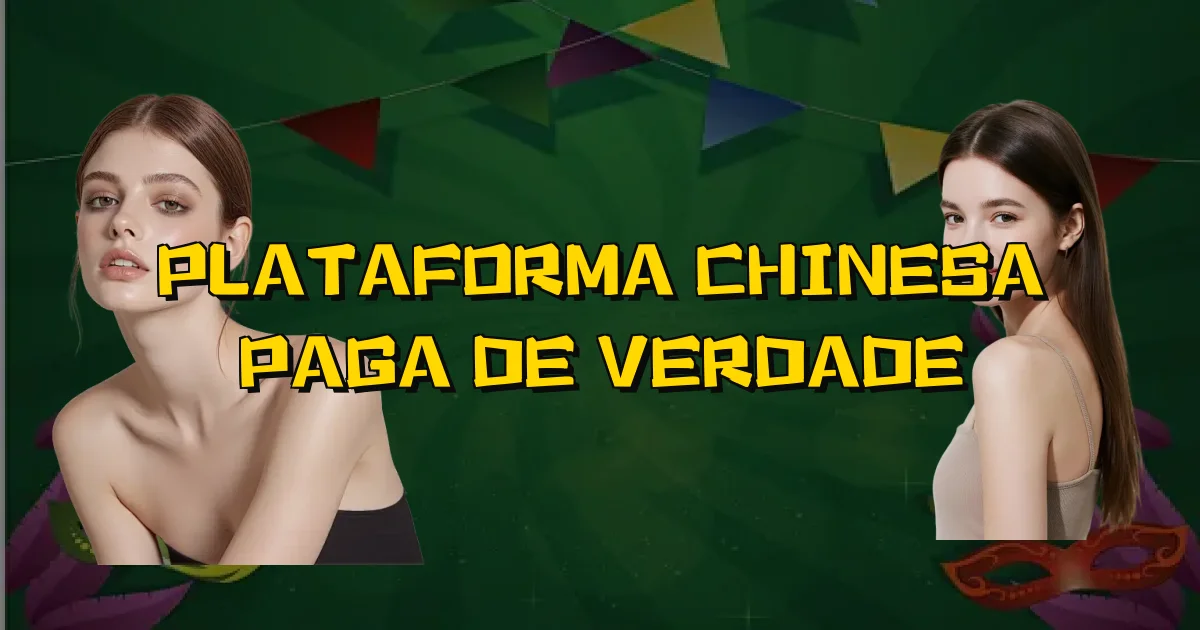 Plataforma Chinesa Paga De Verdade Oficial