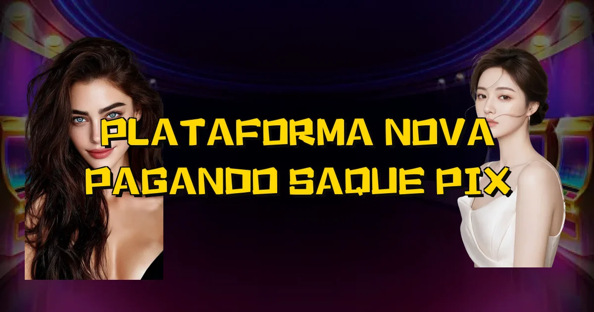 Plataforma Nova Pagando Saque Pix Oficial