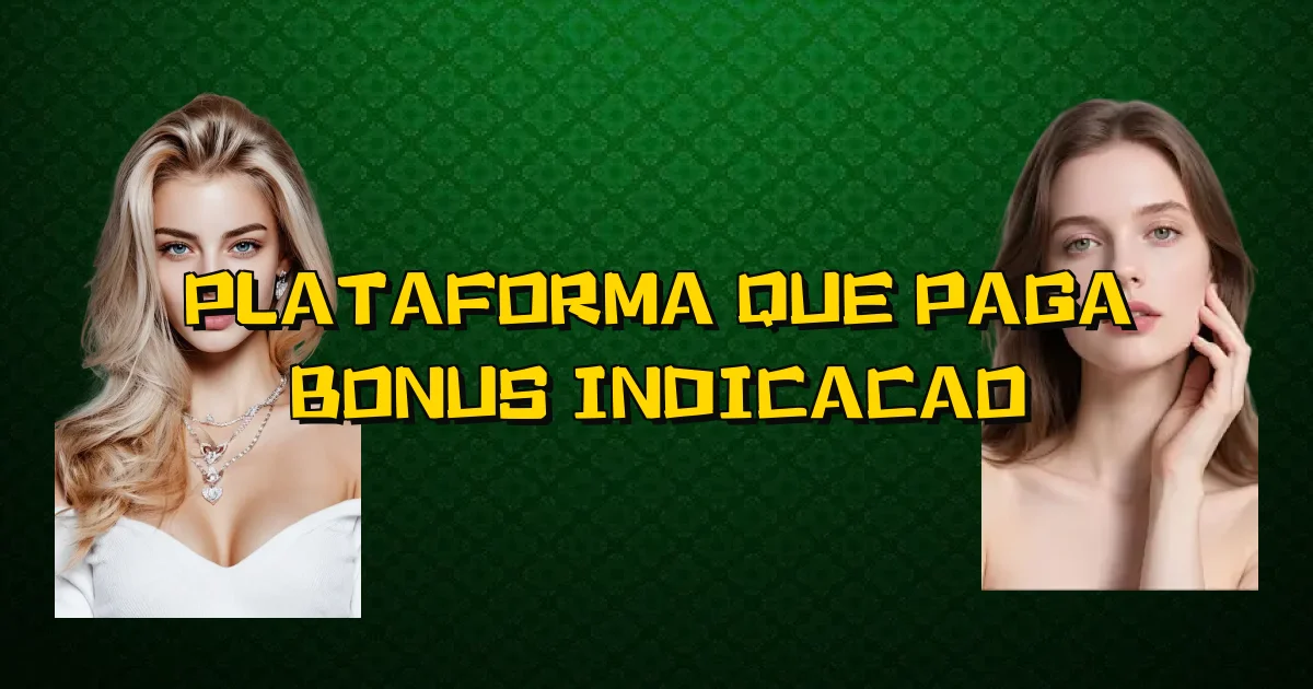 Plataforma Que Paga Bonus Indicacao Oficial