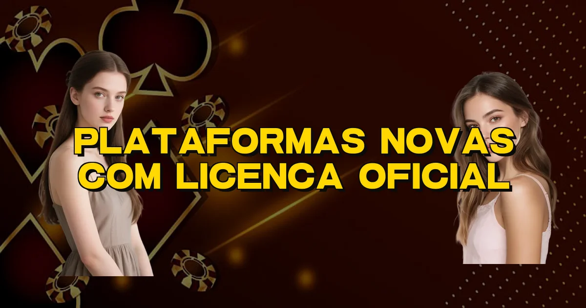 Plataformas Novas Com Licenca Oficial Oficial