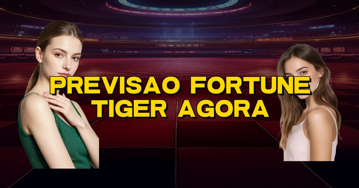 Previsao Fortune Tiger Agora Oficial