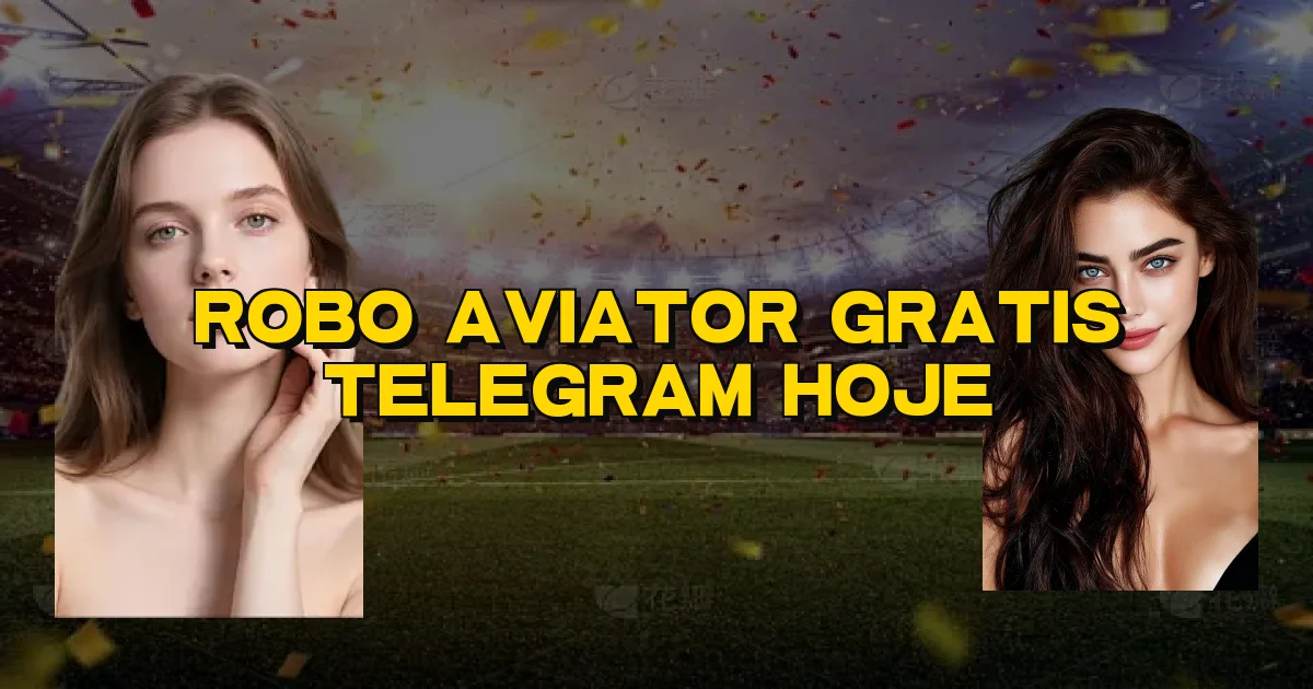 Robo Aviator Gratis Telegram Hoje Oficial