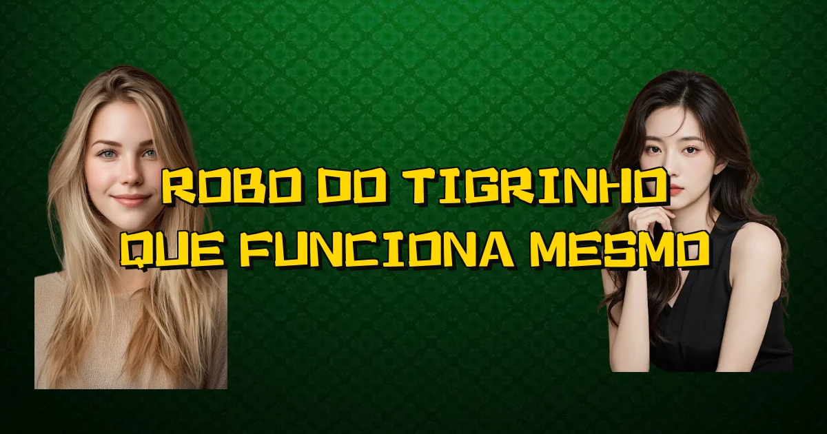 Robo Do Tigrinho Que Funciona Mesmo Oficial