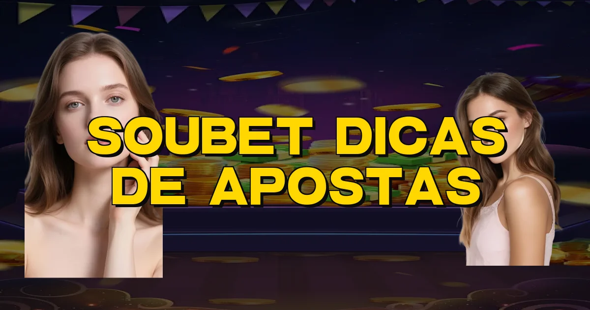 Soubet Dicas De Apostas Oficial
