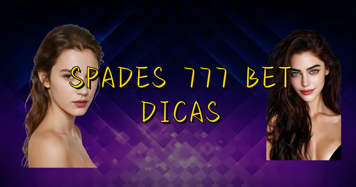 Spades 777 Bet Dicas Oficial