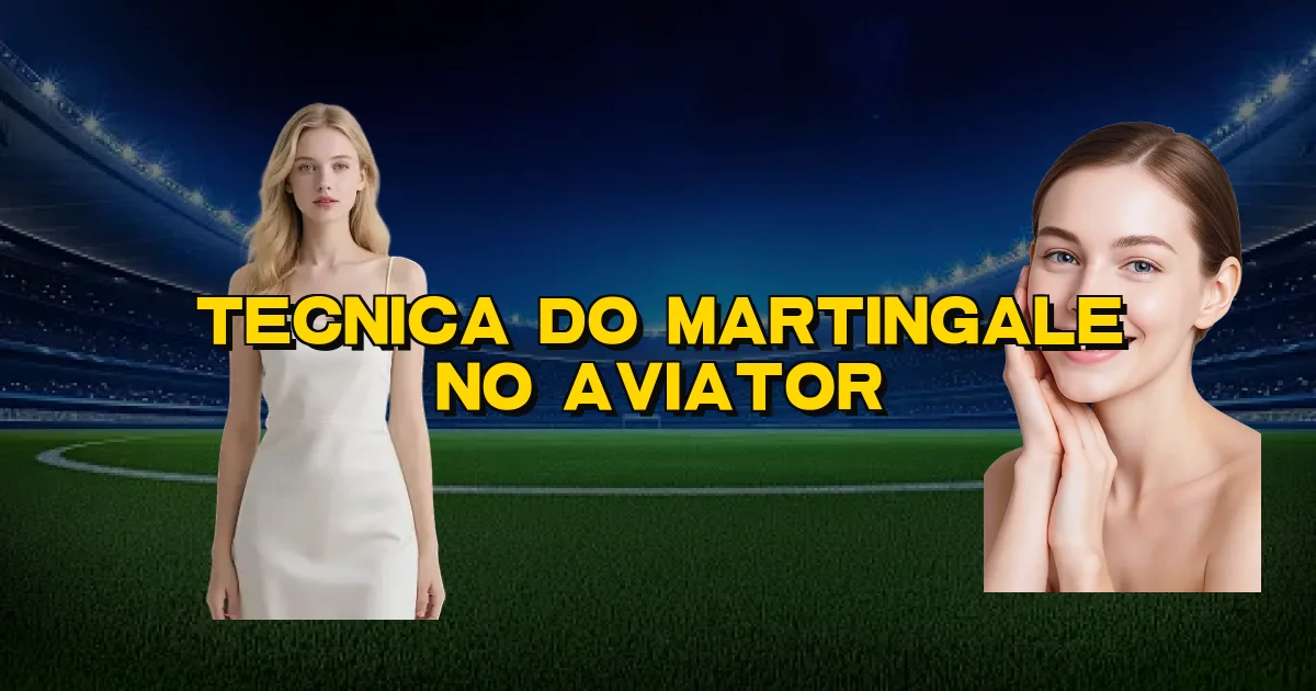Tecnica Do Martingale No Aviator Oficial