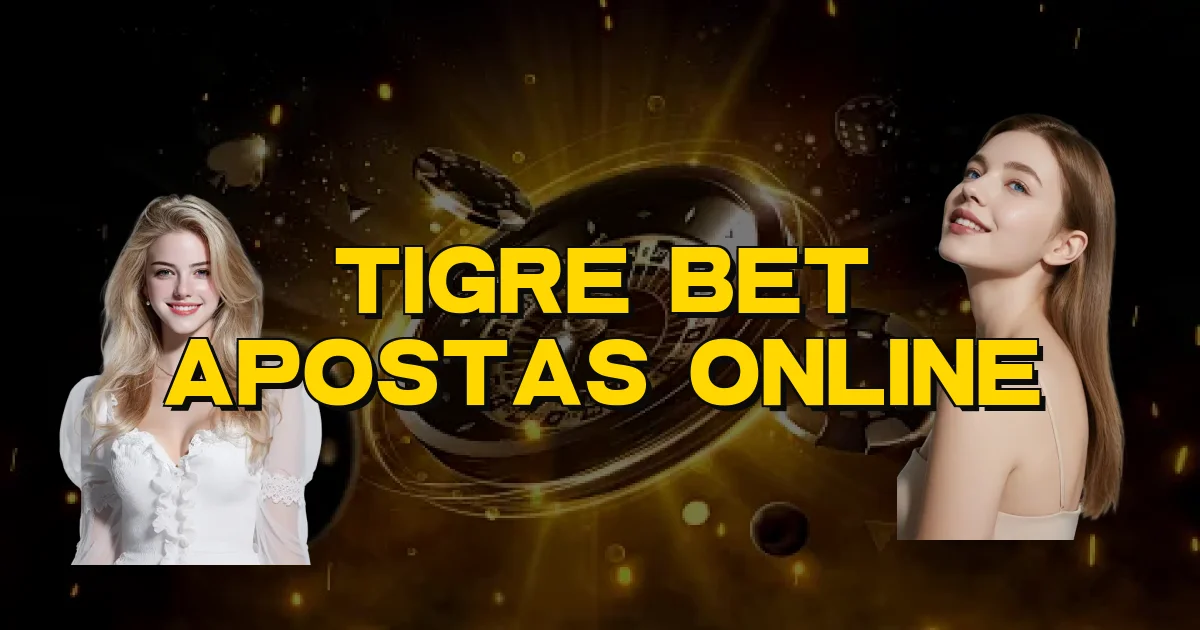 Tigre Bet Apostas Online Oficial